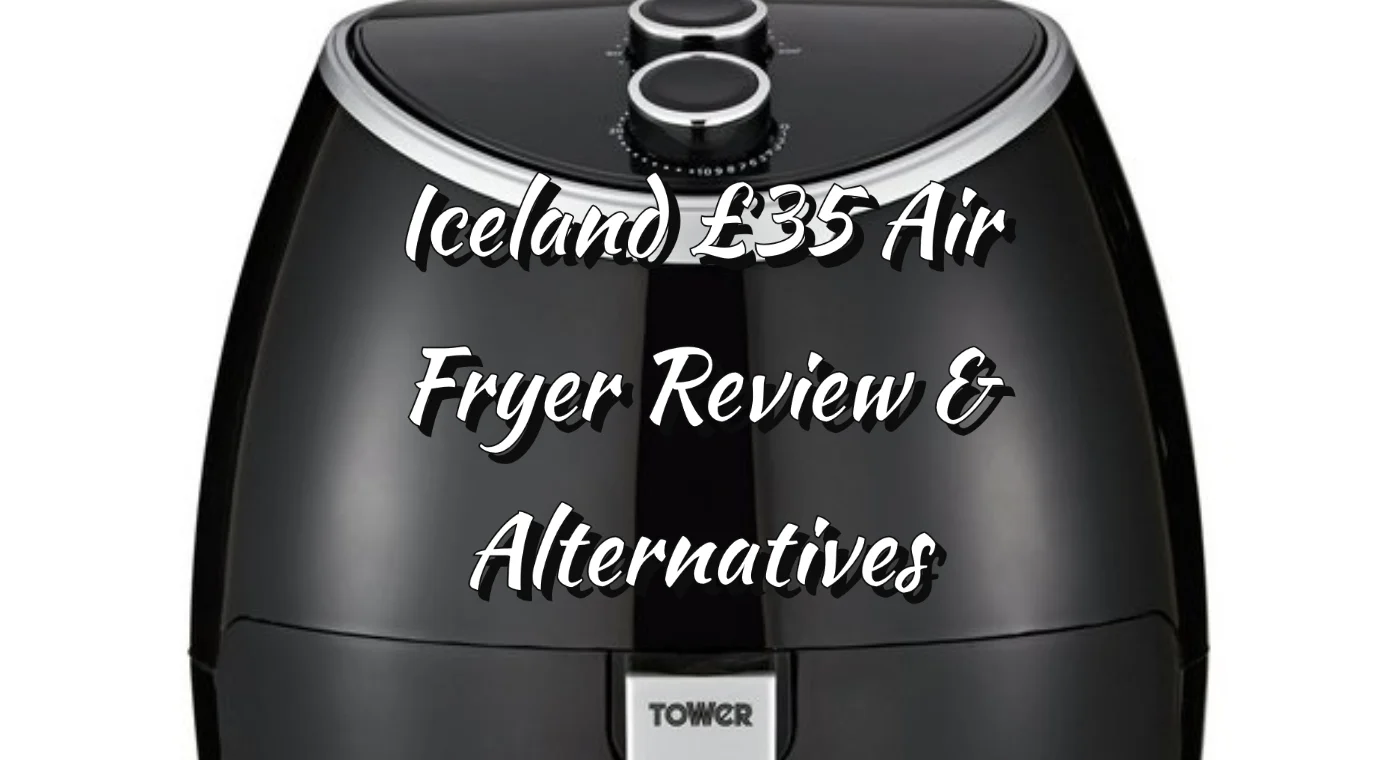 Iceland £35 Air Fryer Review And Info
