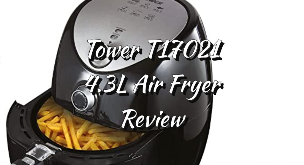 Tower T17021 Family Size Air Fryer Review